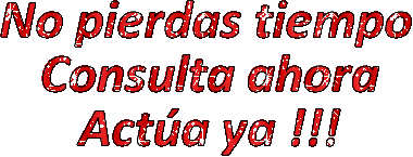 Texto animado en rojo que dice "No pierdas tiempo. Consulta ahora. Actúa ya